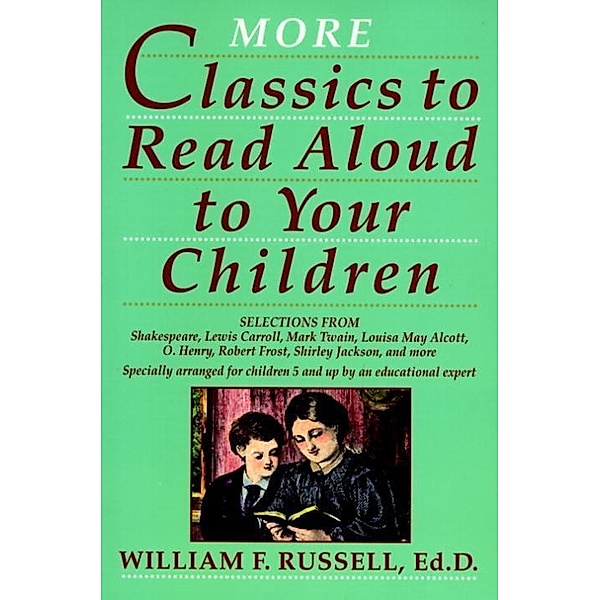More Classics To Read Aloud To Your Children, William F. Russell