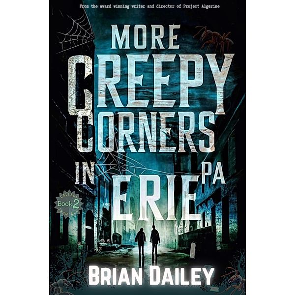 More Creepy Corners in Erie PA / Creepy Corners in Erie PA, Brian Dailey