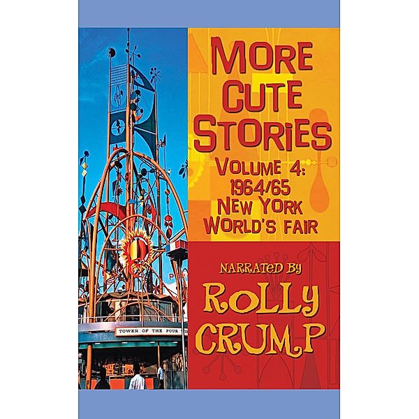 More Cute Stories Vol. 4: 1964-65 New York World's Fair, Rolly Crump