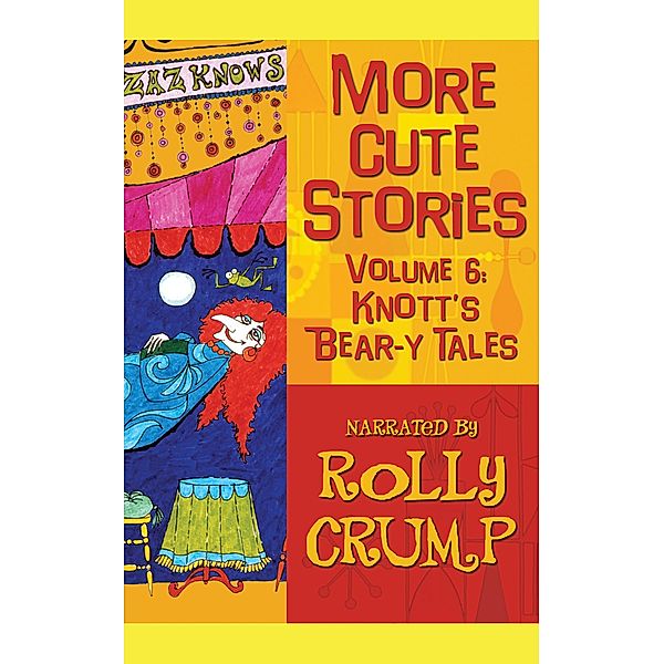 More Cute Stories, Vol. 6: Knott's Bear-y Tales, Rolly Crump