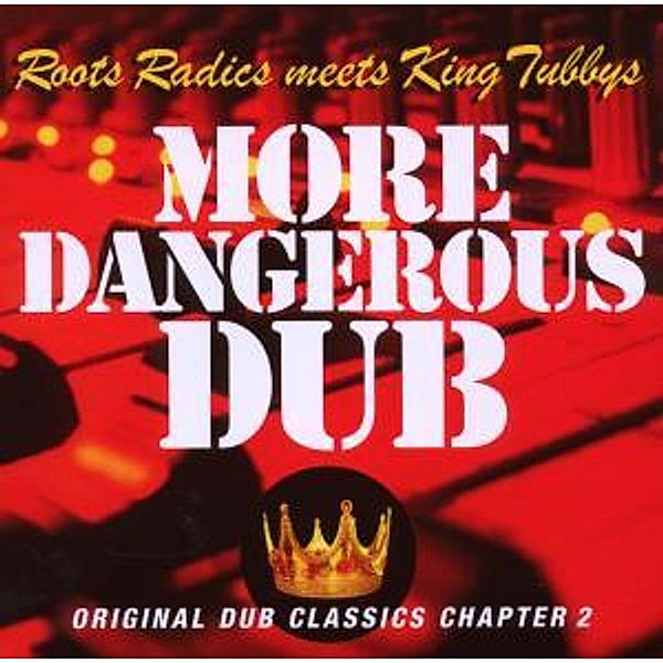 More Dangerous Dub, Roots Radics Meets King Tubbys