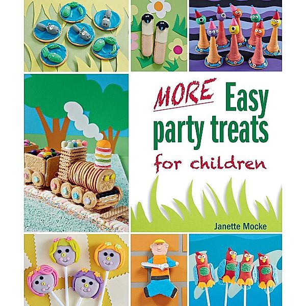 More Easy Party Treats for Children, Janette Mocke