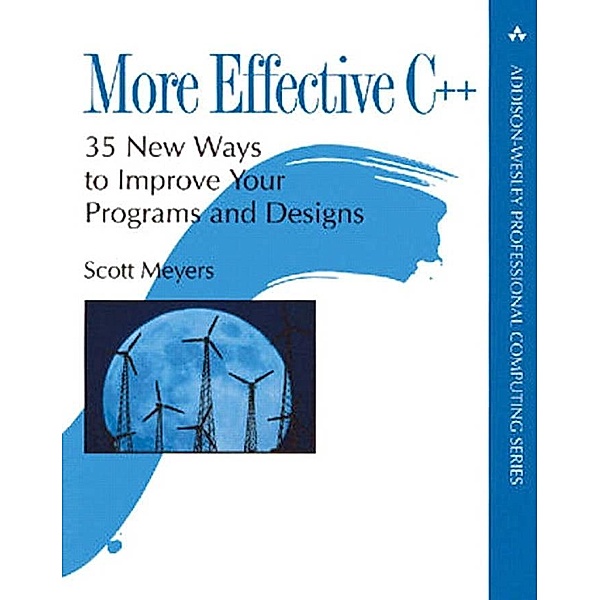 More Effective C++ / Addison-Wesley Professional Computing Series, Scott Meyers