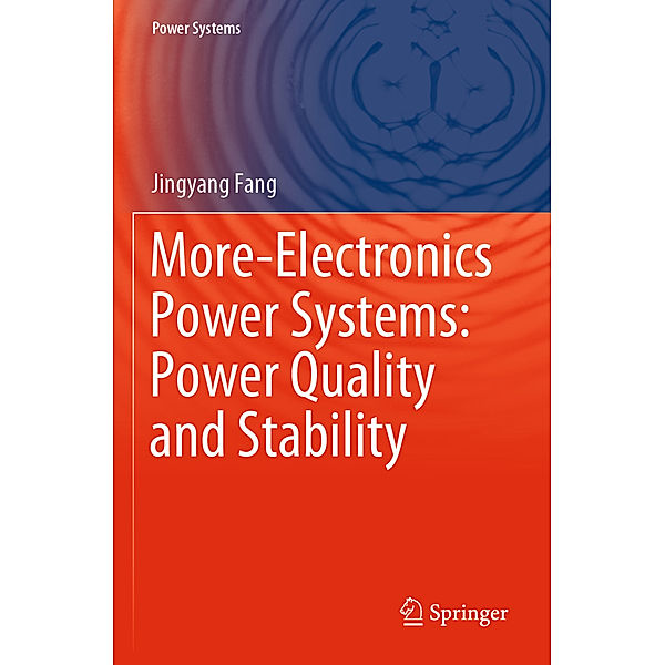 More-Electronics Power Systems: Power Quality and Stability, Jingyang Fang