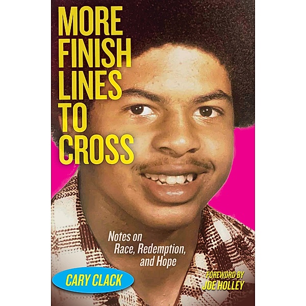 More Finish Lines to Cross, Cary Clack