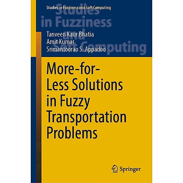 More-for-Less Solutions in Fuzzy Transportation Problems / Studies in Fuzziness and Soft Computing Bd.426, Tanveen Kaur Bhatia, Amit Kumar, Srimantoorao S. Appadoo