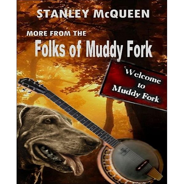 More from the Folks of Muddy Fork, Stanley Mcqueen