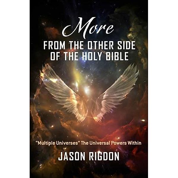 More from the Other Side of the Holy Bible, Jason Rigdon