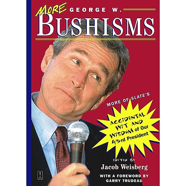 More George W. Bushisms, Jacob Weisberg
