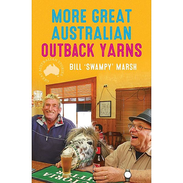 More Great Australian Outback Yarns, Bill Marsh