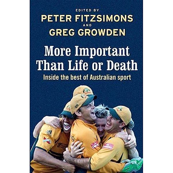 More Important than Life or Death, Peter FitzSimons