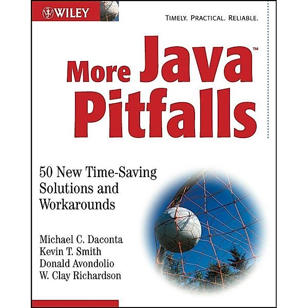 More Java Pitfalls, Michael C. Daconta, Kevin T. Smith, Donald Avondolio, W. Clay Richardson