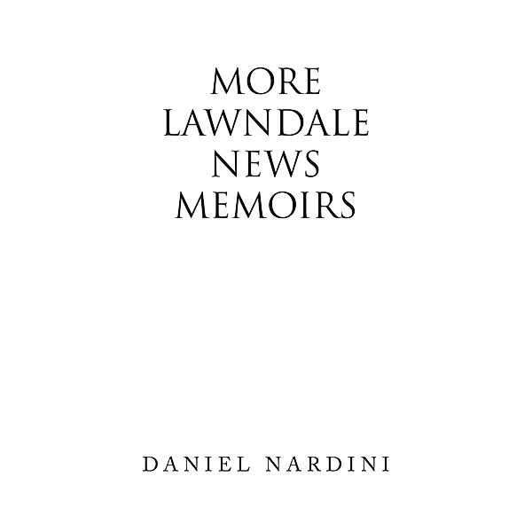 More Lawndale News Memoirs, Daniel Nardini