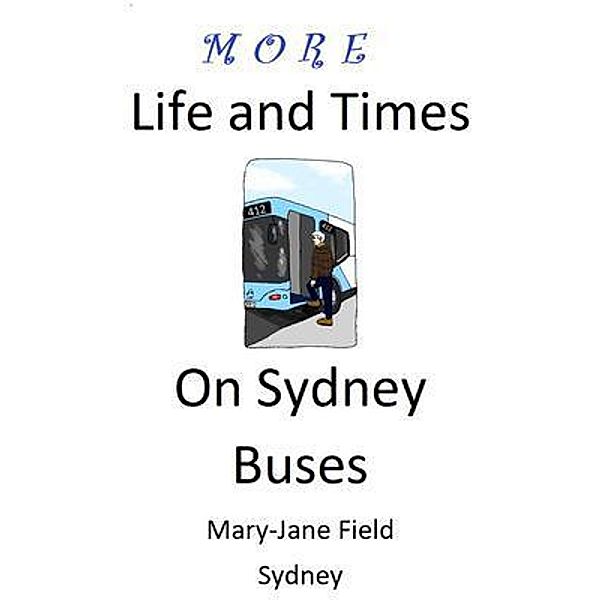 More Life and Times on Sydney Buses, Mary-Jane Field