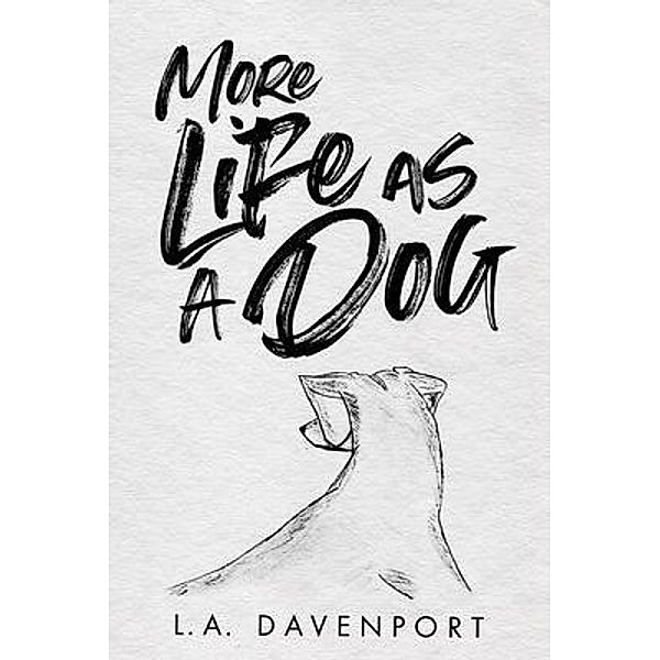 More Life as a Dog / Life as a Dog Bd.2, L. A. Davenport