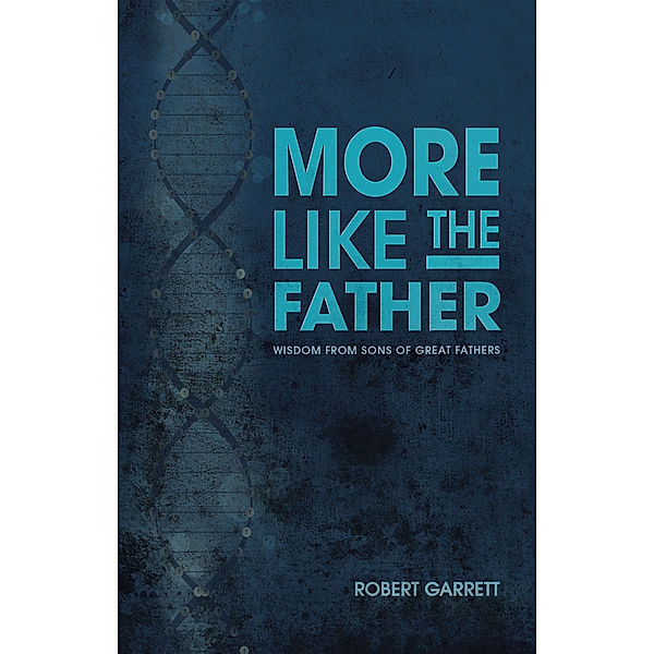 More Like the Father, Robert Garrett