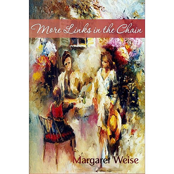 More Links in the Chain, Margaret Weise