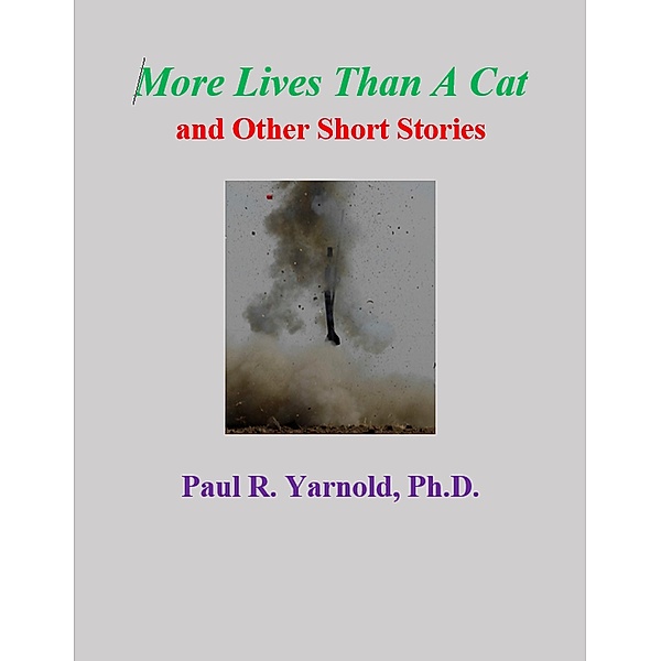 More Lives Than A Cat and Other Short Stories, Paul R. Yarnold