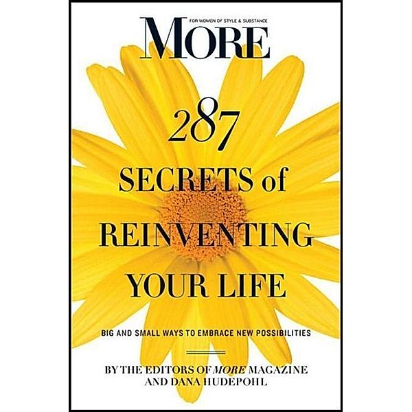 MORE Magazine 287 Secrets of Reinventing Your Life