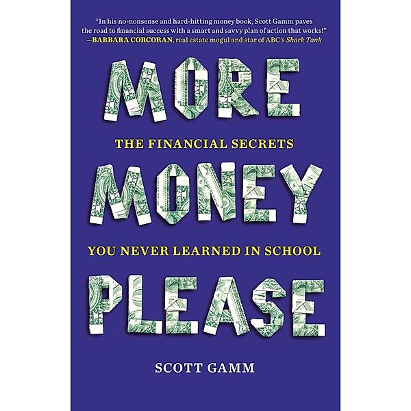 More Money, Please, Scott Gamm