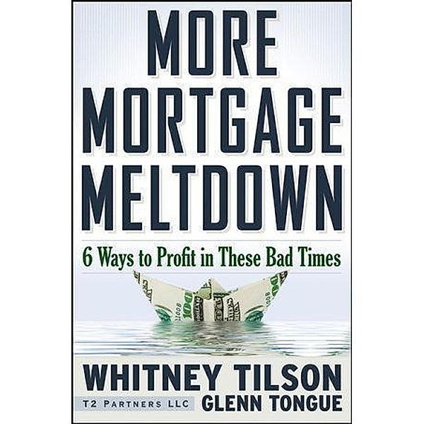 More Mortgage Meltdown, Whitney Tilson, Glenn Tongue
