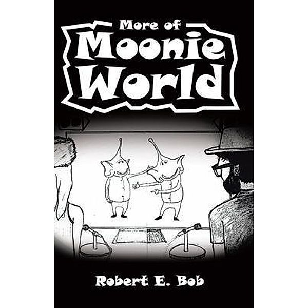 More of Moonie World / CMD, Robert Bob