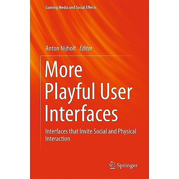 More Playful User Interfaces / Gaming Media and Social Effects