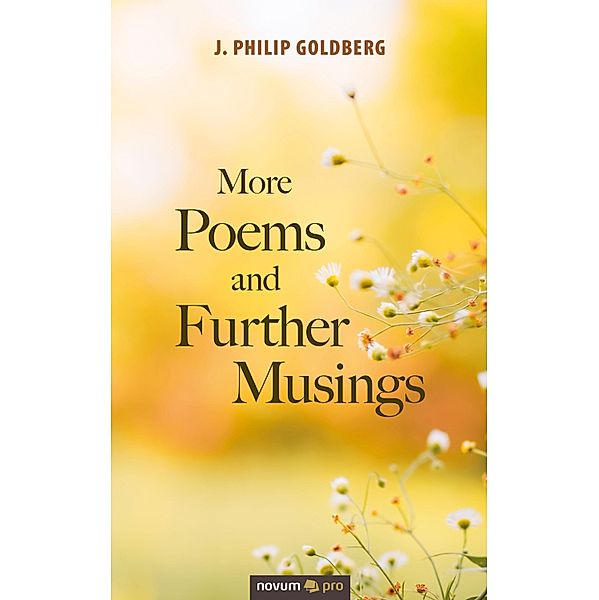 More Poems and Further Musings, J. Philip Goldberg