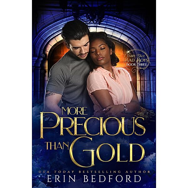 More Precious Than Gold (Fairy Tale Bad Boys, #3) / Fairy Tale Bad Boys, Erin Bedford