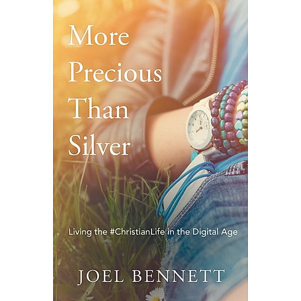 More Precious Than Silver, Joel Bennett