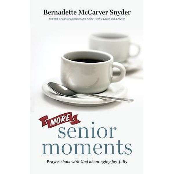 More Senior Moments, Bernadette McCarver Snyder