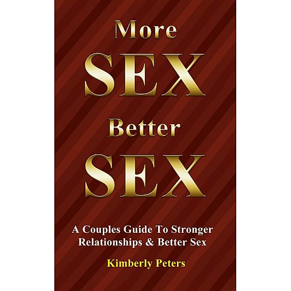 More Sex, Better Sex, Kimberly Peters