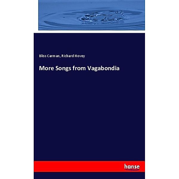 More Songs from Vagabondia, Bliss Carman, Richard Hovey