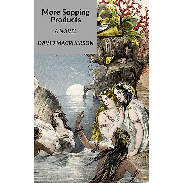 More Sopping Products, David Macpherson