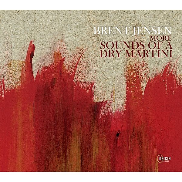 More Sounds Of A Dry Martini, Brent Jensen