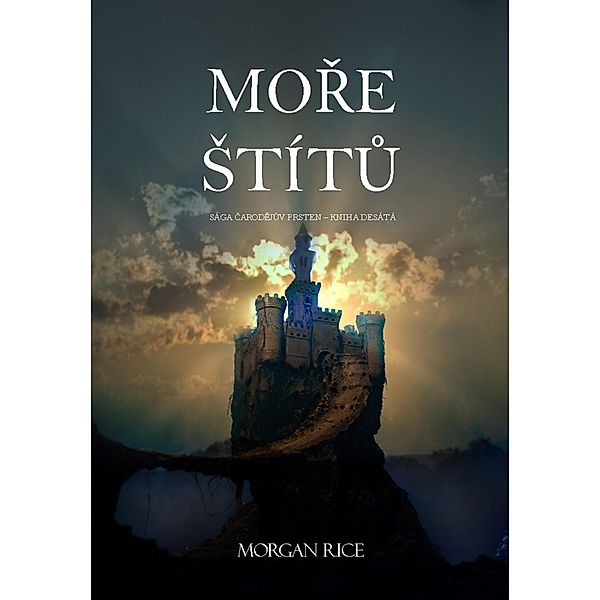 More stítu (Sága Carodejuv Prsten - Kniha Desátá) / Carodejuv Prsten, Morgan Rice