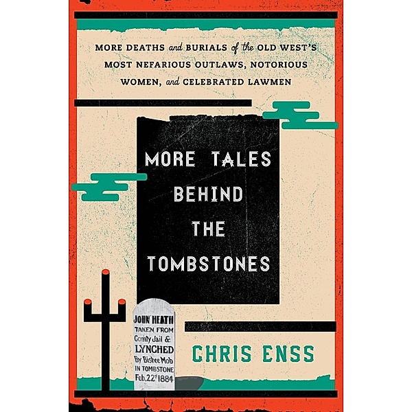 More Tales Behind the Tombstones, Chris Enss