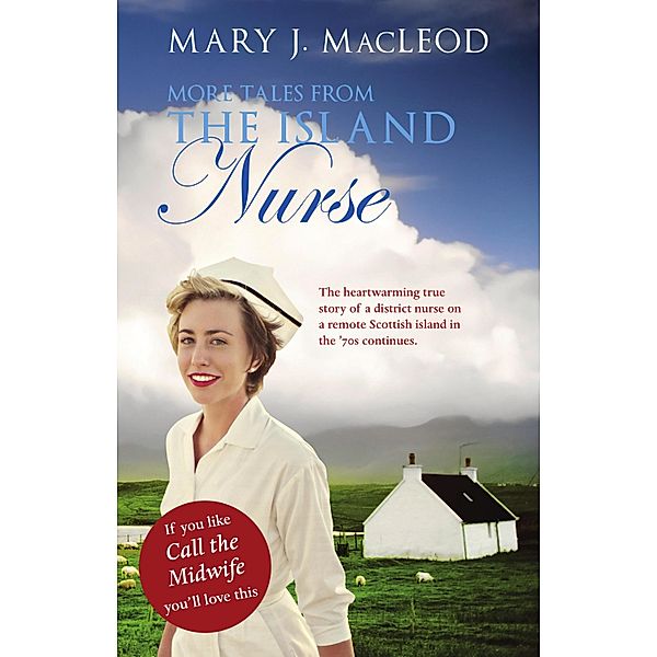 More Tales From The Island Nurse, Mary J Macleod