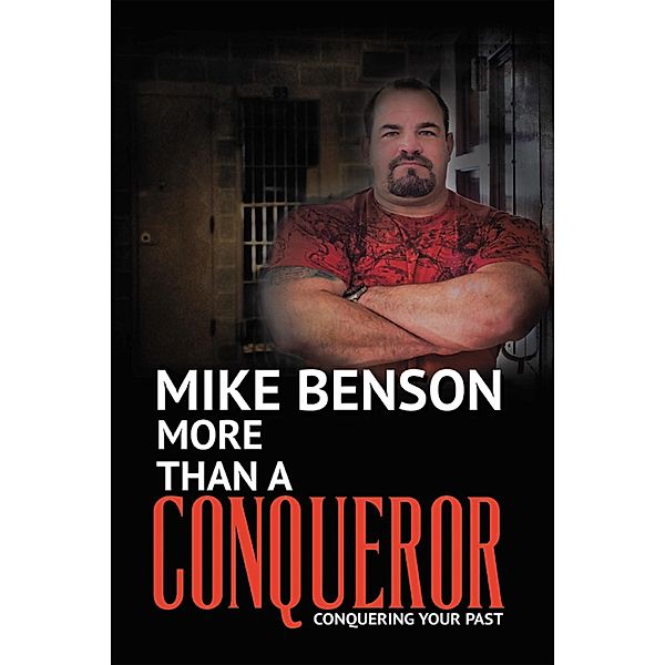 More Than a Conqueror, Mike Benson
