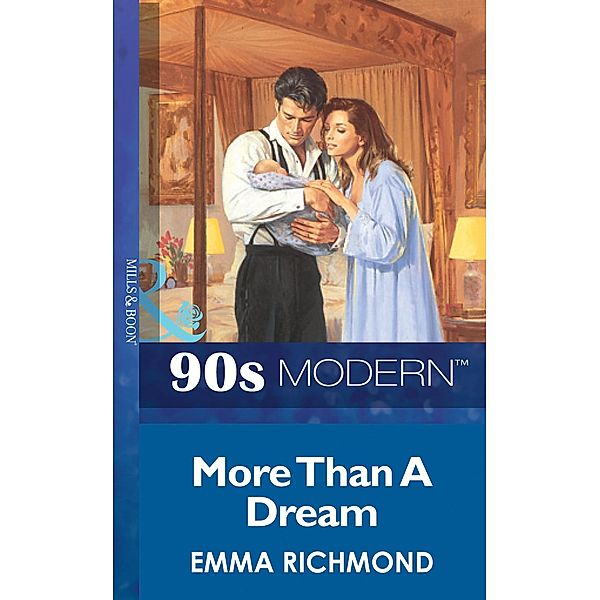 More Than A Dream (Mills & Boon Vintage 90s Modern), Emma Richmond