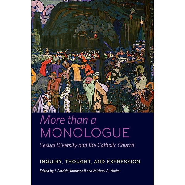 More than a Monologue: Sexual Diversity and the Catholic Church, Michael A. Norko