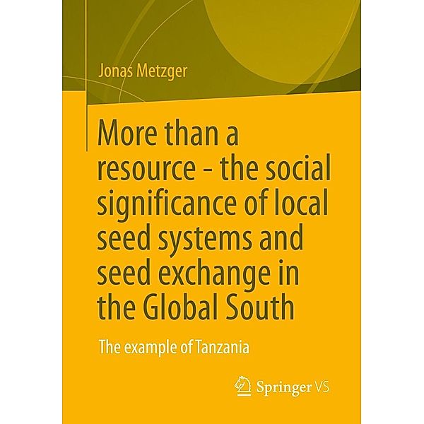 More than a resource - the social significance of local seed systems and seed exchange in the Global South, Jonas Metzger