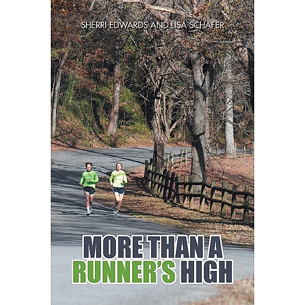 More Than a Runner'S High, Sherri Edwards and Lisa Schafer