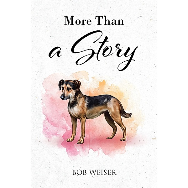 More Than A Story, Bob Weiser