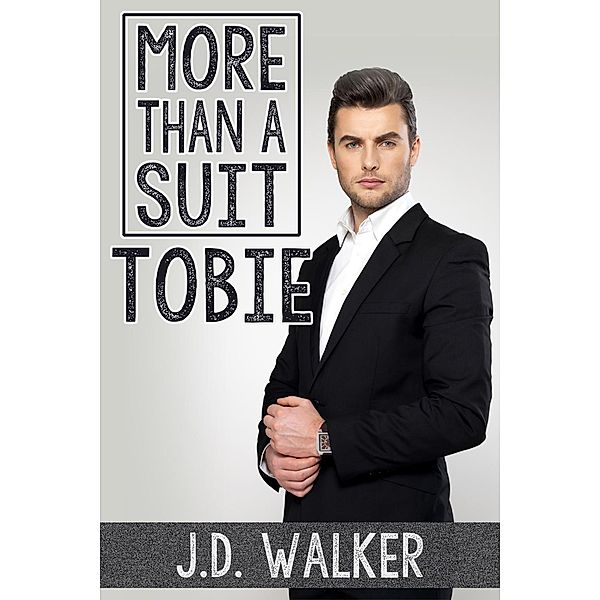 More Than a Suit: Tobie, J. D. Walker
