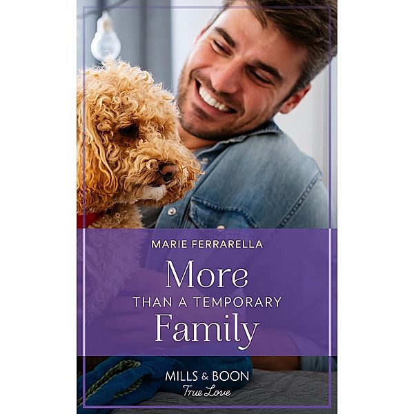 More Than A Temporary Family (Furever Yours, Book 8) (Mills & Boon True Love), Marie Ferrarella