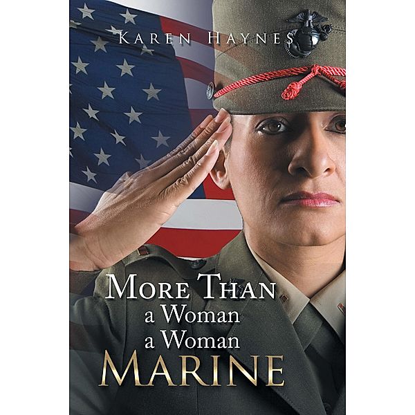 More Than a Woman a Woman Marine, Karen Haynes