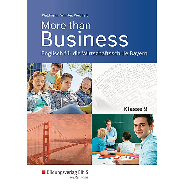 More than Business - Englisch an der Wirtschaftsschule in Bayern, Ursula Waldmann, Udo Winkler, Günther Weichert