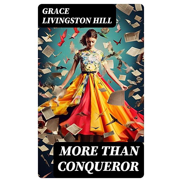 More Than Conqueror, Grace Livingston Hill