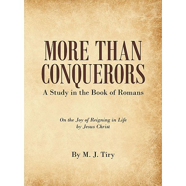 More Than Conquerors, M. J. Tiry